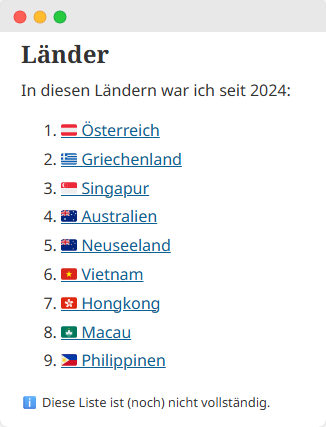 "Screenshot of my blog tag list, which is a list of countries with respective country emoji flag displayed. Translated from German it reads: Countries. In these countries I have been to since 2024: Austria, Greece, Singapore, Australia, New Zealand, Vietnam, Hong Kong, Macau, The Philippines. This list is not complete."